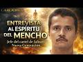 Entrevista al espíritu del Mencho: Jefe del Cartel de Jalisco Nueva Generación