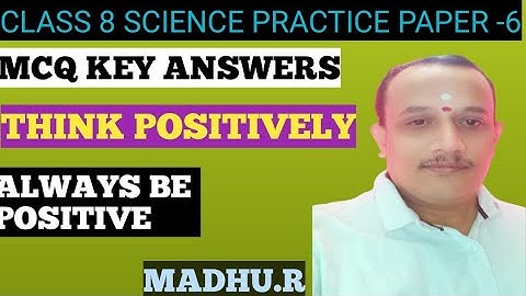 CLASS 8 SCIENCE PRACTICE PAPER -6 MCQ KEY ANSWERS