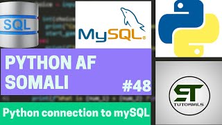 PYTHON AF SOMALI | HOW TO CONNECT PYTHON TO MYSQL DATABASE | #49