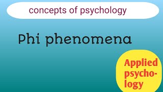Phi Phenomenon in Psychology.