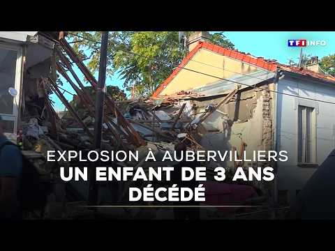 Explosion in Aubervilliers: 3-year-old child dies｜TF1 INFO
