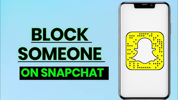 How to Block Someone on Snapchat: Quick & Easy Guide