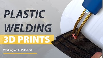 Plastic Welding 3D Prints - C3PO