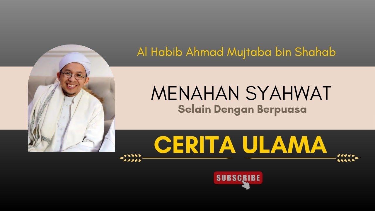 Menahan Syahwat Selain Dengan Berpuasa || Al Habib Ahmad Mujtaba bin Shahab 