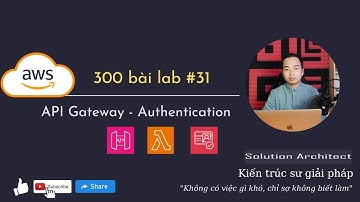 300 bài lab #31 | API Gateway - Authentication với Cognito