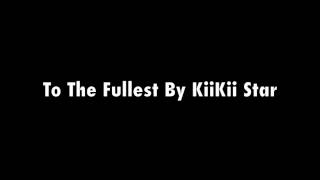 Kiikii Star To The Fullest