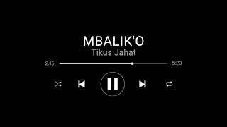Mbalik'o (slowed) - Tikus Jahat