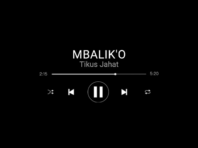 Mbalik'o (slowed) - Tikus Jahat class=