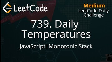 739. Daily Temperatures | JavaScript | Monotonic Stack | Thought process | LeetCode Daily Challenge
