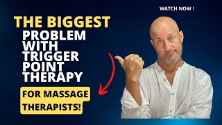 The BIGGEST Problems with Trigger Point Therapy For Massage Therapists—and How to Fix Them