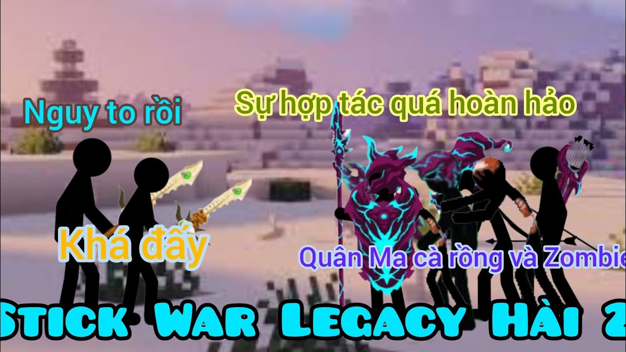 StickWarLegacy Hài phần 2 #10| Hội anh em với sức mạnh Ma cà rồng, cùng hợp tác với anh em Zombie😈☠️