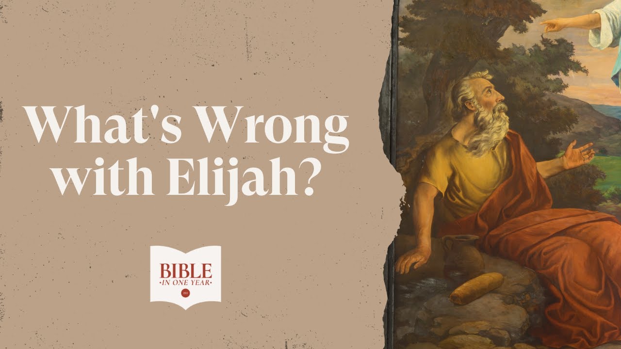What's Wrong with Elijah? - 1 Kings 19
