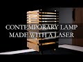 Contemporary table lamp made with a laser cutter