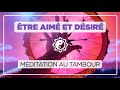 Tre aim et dsir   mditation au tambour