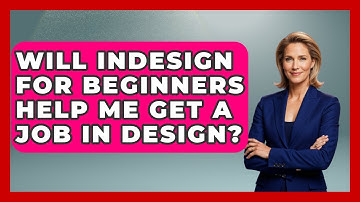 Will InDesign for Beginners Help Me Get a Job in Design? | Design Tool Unlocked News