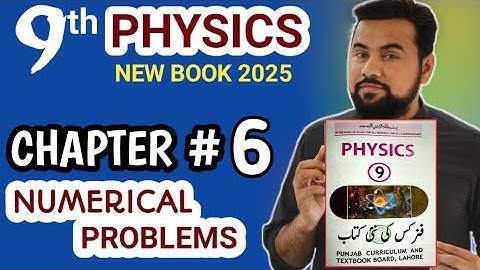 Numerical chapter 6 || 9th class Physics new book || class 9 chapter 6 numericals
