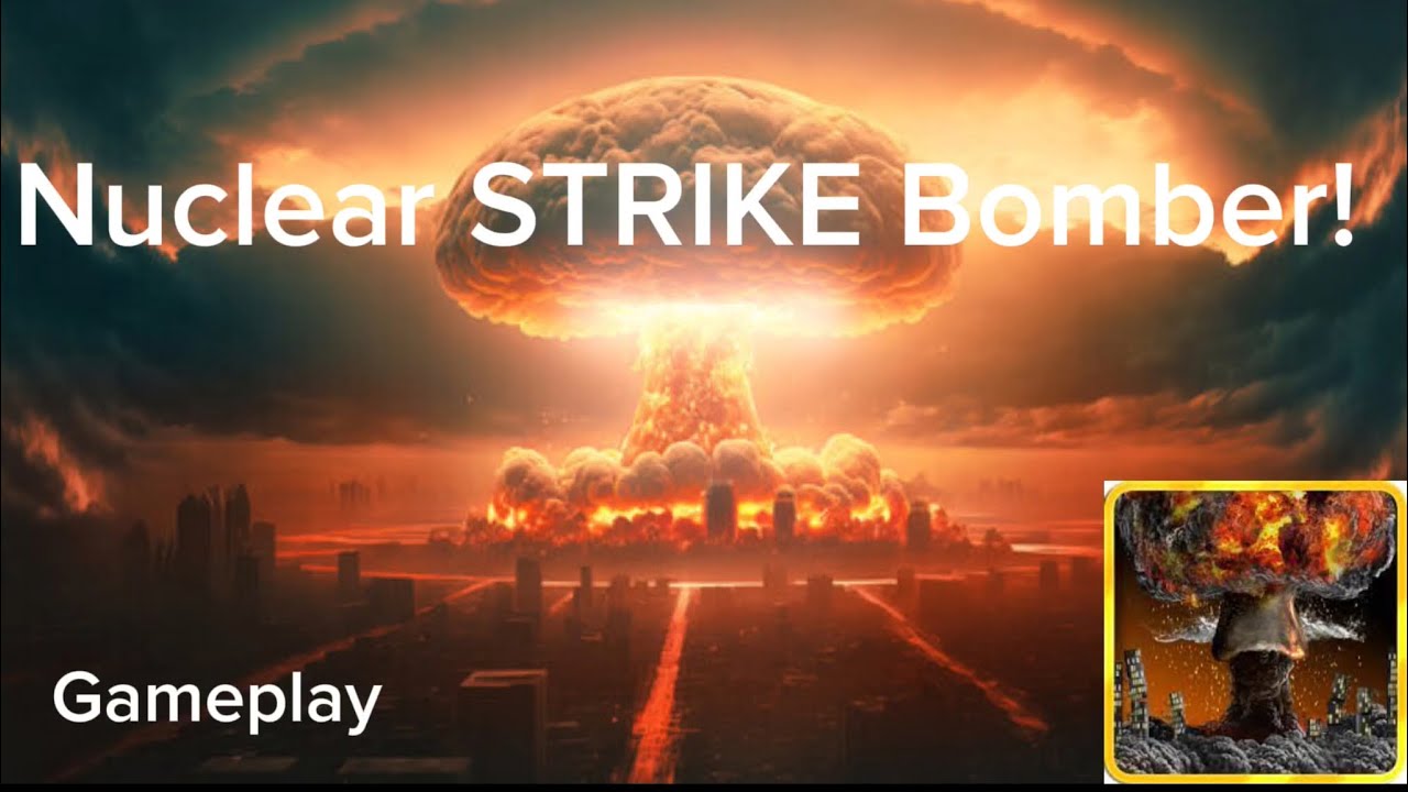 Ho Giocato A Nuclear STRIKE Bomber E Ho fatto esplodere 2 bombe ...