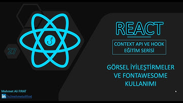 React Context API ve Hook Yapıları | 27 | Görsel İyileştirmeler ve Fontawesome Kullanımı