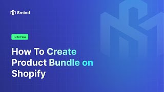 How To Create Product Bundle In Shopify 2025 Smind
