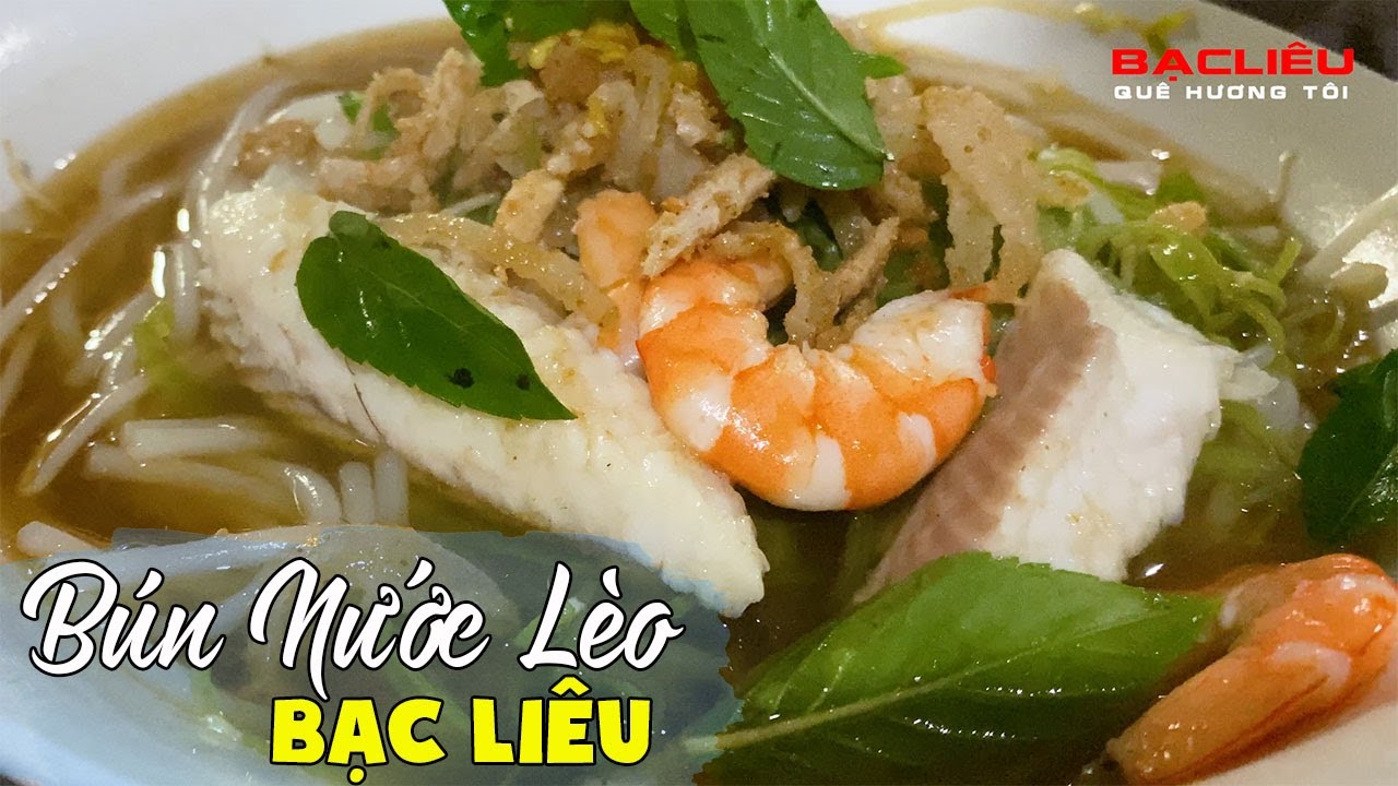 quan an ngon o bac lieu Update New Bún nước lèo ngon nổi tiếng phường 2 Bạc Liêu, bạn đã thử chưa? // Bạc Liêu Quê Hương Tôi