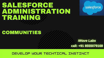 Salesforce Communities   || Salesforce Administration || iWave Labs
