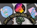Easy painting ideas to try/art/step-by-step/tutorial/easy