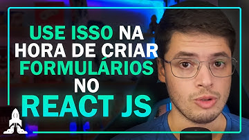 Use isso na hora de criar formulários no ReactJs