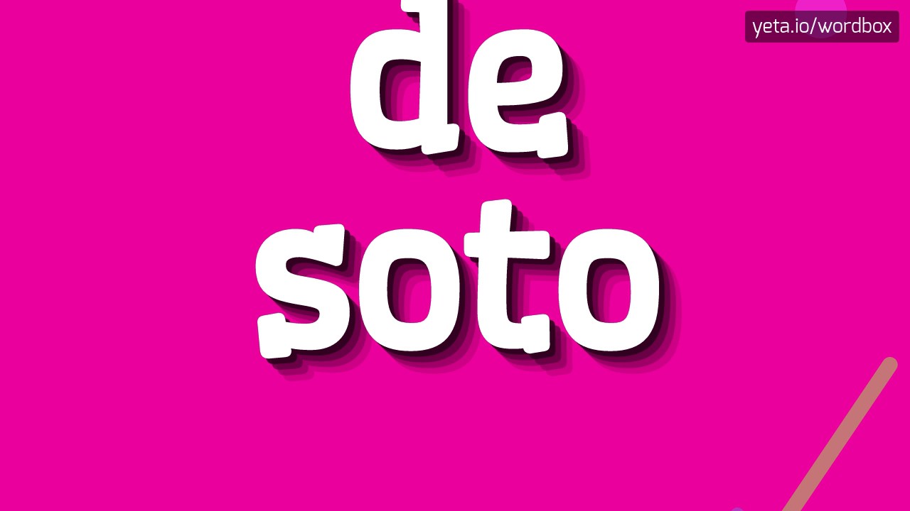 DE SOTO HOW TO PRONOUNCE DE SOTO? YouTube