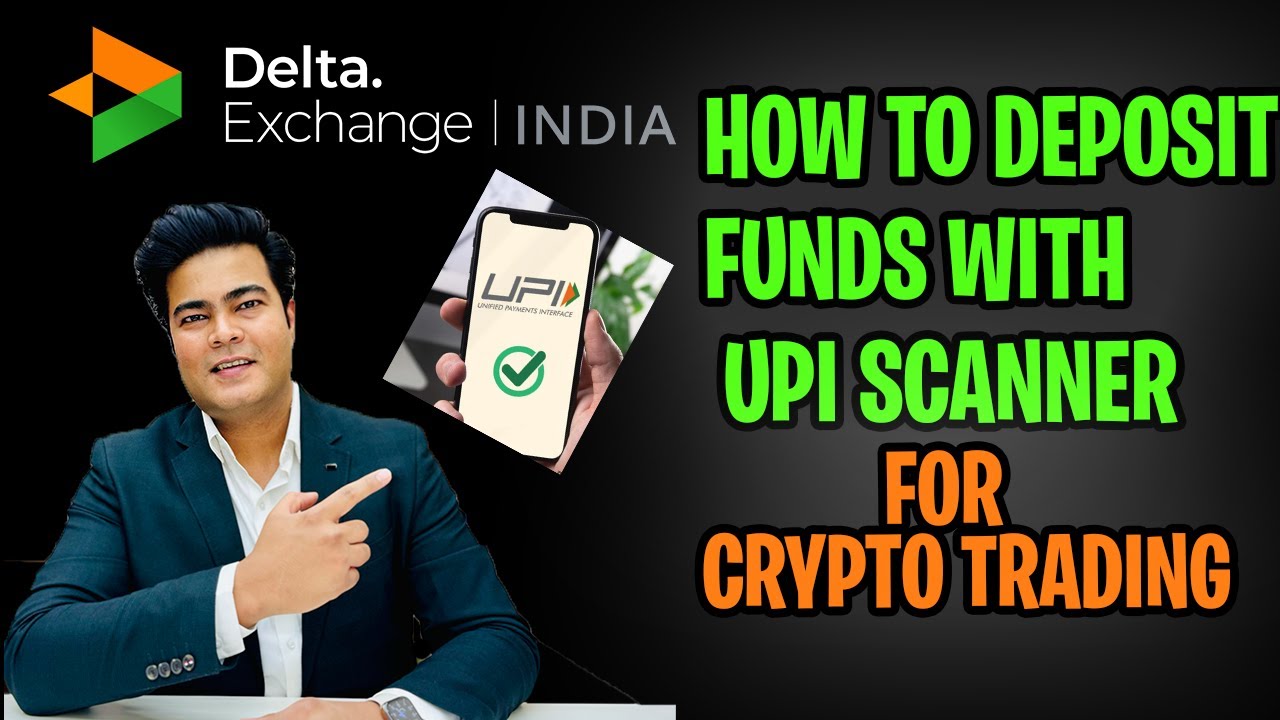 Deposit funds via UPI to trade crypto in delta exchange india