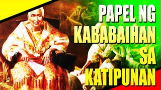 PAPEL NG KABABAIHAN SA PANAHON NG KATIPUNAN