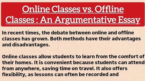 Online Classes vs. Offline Classes : An Argumentative Essay || Essay Writing