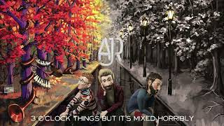 AJR’s “3 O’Clock Things” but it’s mixed horribly (headphones required) Wealth