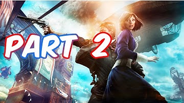 Bioshock: Infinite | Gameplay Walkthrough | Episode 2 | No Commentary | PS4 HD