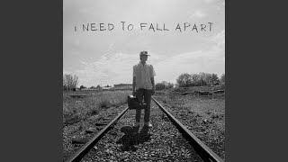 I Need To Fall Apart (Demo)