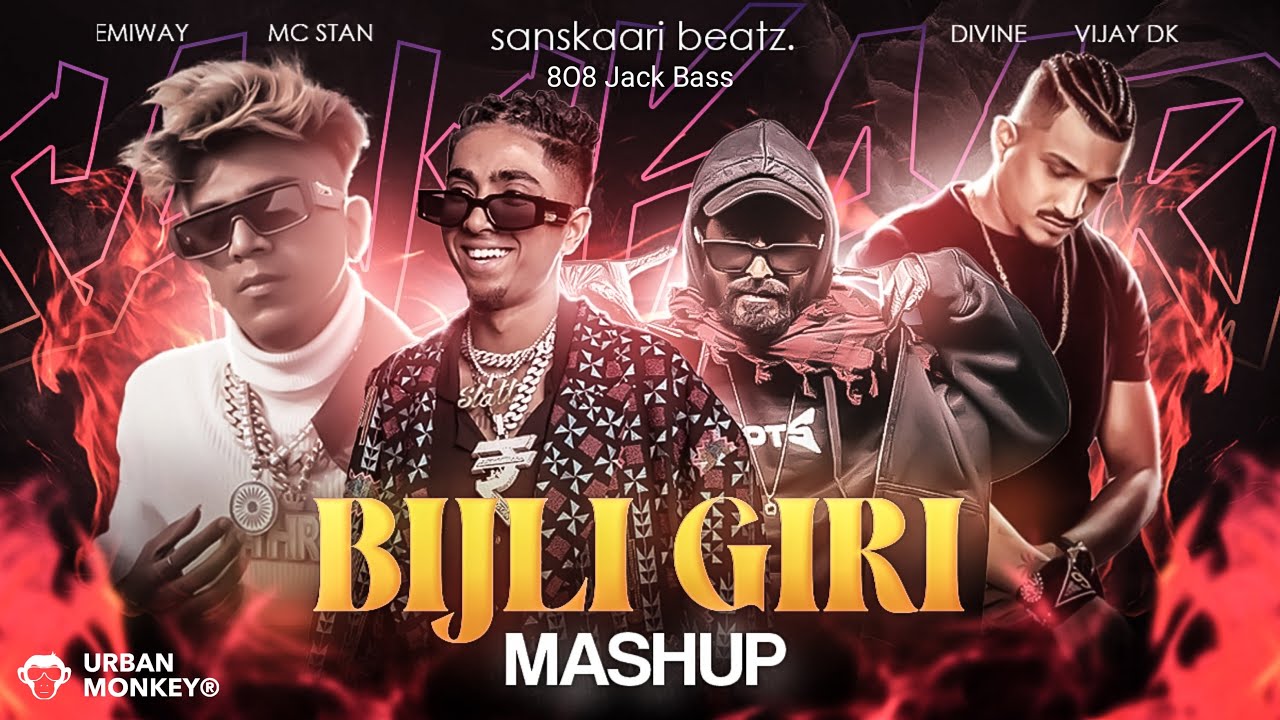 BIJLI GIRI MEGA MASHUP - MC STAN, EMIWAY, DIVINE, VIJAY DK