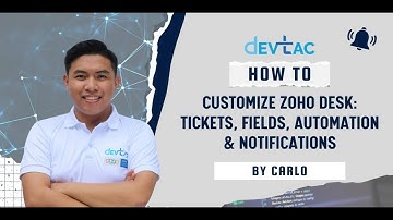 Devtac | Customize Zoho Desk Tickets, Fields, Automation & Notifications