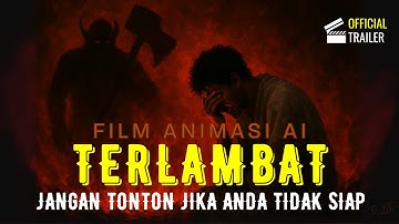 TERLAMBAT – Saat Penyesalan Tak Lagi Berguna