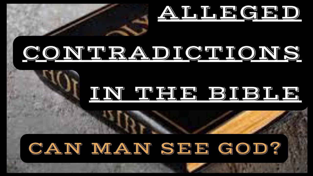 Alleged contradictions In the bible (Can man see God?) - YouTube