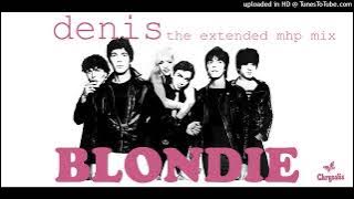 Blondie - Denis (The Extended MHP Mix)