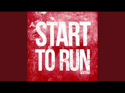 Dexters — Start to Run