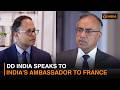 DD India speaks to India's Ambassador to France Sanjeev Singla