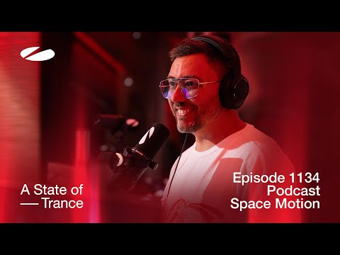 Space Motion - A State Of Trance Episode 1134 Podcast  @astateoftrance