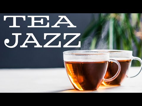 Afternoon Tea Jazz - Relaxing Tea JAZZ Music For Work,Study,Calm