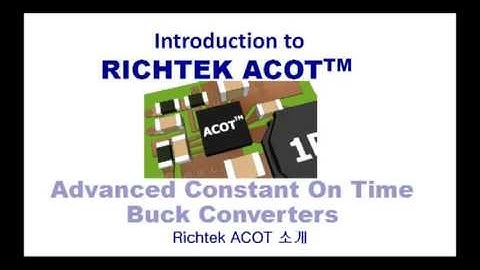 Richtek ACOT 소개 Advanced Constant ON time Buck converters