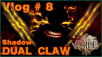 Vlog | Path of Exile Shadow Dual Claw Class Build # 8