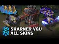 Skarner 2024 all skins  league of legends