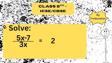 Solve: 5x-7/3x = 2 | Linear Equations In One Variable