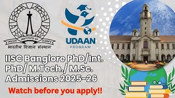 IISc Bangalore Admissions 2025 | PhD, Int. PhD, M.Tech, M.Sc. | Eligibility, Fellowships & More!