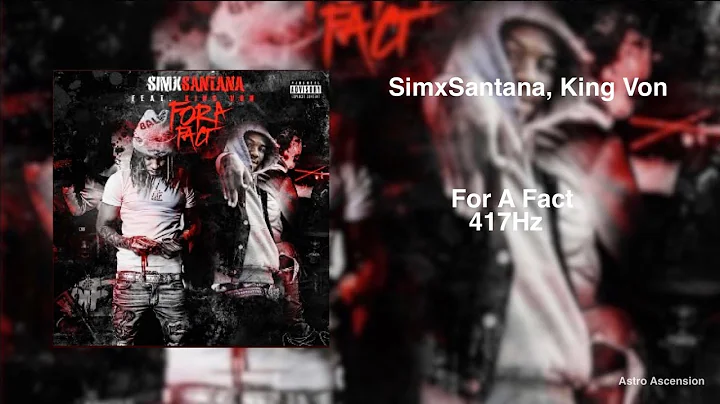SimxSantana - For A Fact ft. King Von [417 Hz Release Past Trauma & Negativity]