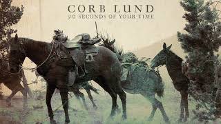 Video thumbnail of "Corb Lund - "90 Seconds Of Your Time" [Audio Only]"